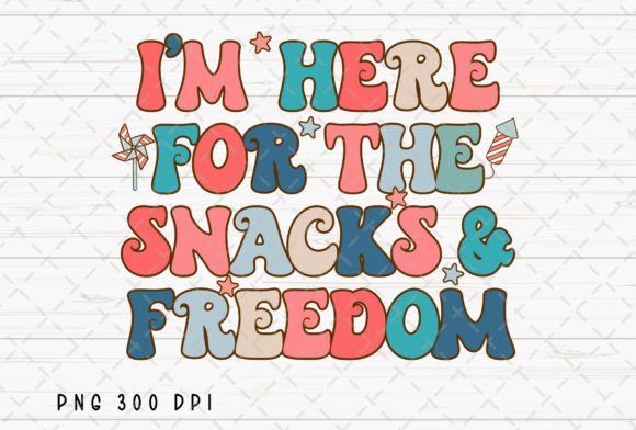 Celebrate with the I’m Here for the Snacks 4th of July PNG