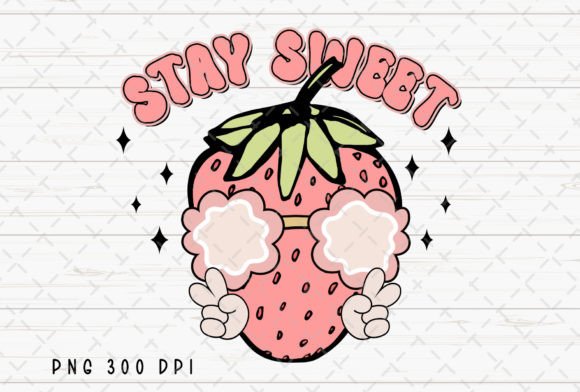 Stay Sweet Strawberry Girly Sublimation: A Fresh Creative Asset